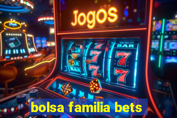 bolsa familia bets